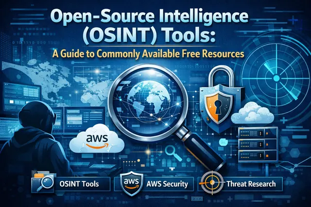 Open-Source Intelligence (OSINT) Tools: A Guide to Commonly Available Free Resources